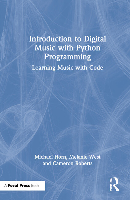 Introduction To Digital Music With Python Programming: Learning Music With …