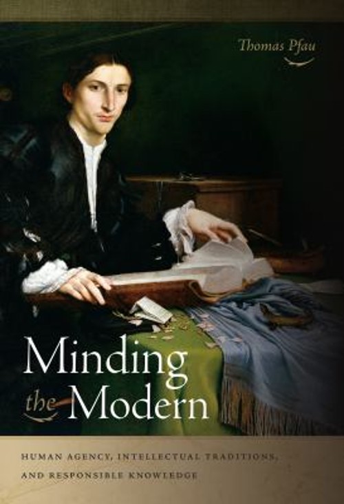 Minding the Modern : Human Agency, Intellectual Traditions, and R
