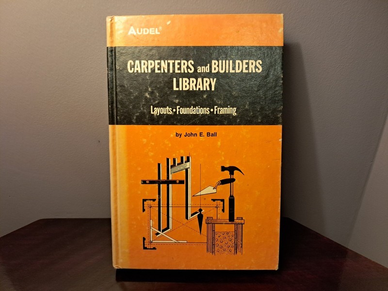 Audel Carpenters and Builders Library Layouts Foundations Framing Instructual