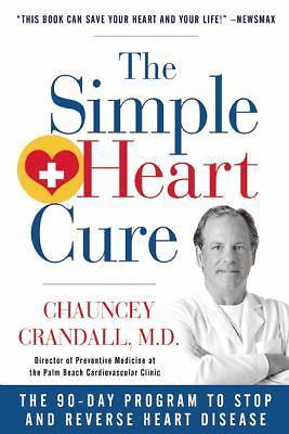 The Simple Heart Cure: The 90-Day Program to Stop and Reverse Heart Disease…