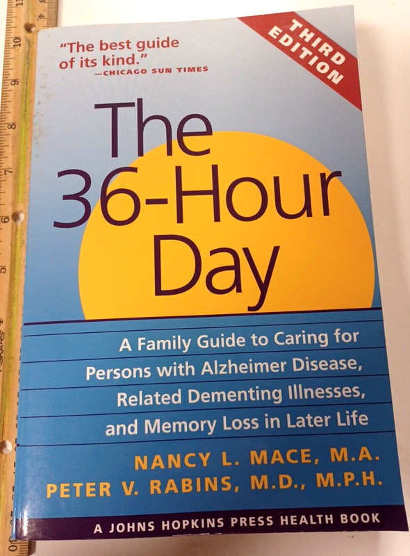 THE 36-HOUR DAY, 3rd EDITION, By Nancy L. Mace & Peter V. Rabins M. D. 1999
