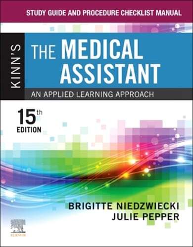 Study Guide and Procedure Checklist Manual for Kinn’s the Medical Assistant: An