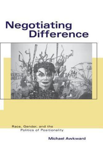 Negotiating Difference: Race, Gender, an- 0226033015, paperback, Michael Awkward
