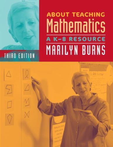 About Teaching Mathematics: A K-8 Resource by Burns, Marilyn
