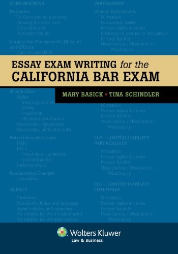 ESSAY EXAM WRITING FOR THE CALIFORNIA BAR EXAM (BAR By Mary Basick & Tina Mint