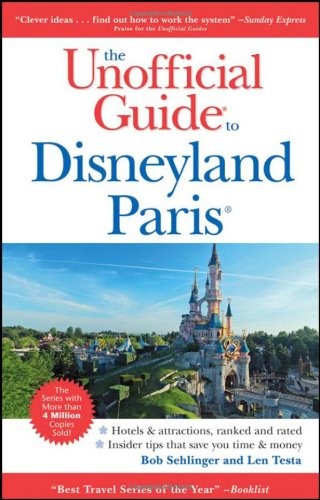 UNOFFICIAL GUIDE TO DISNEYLAND PARIS (UNOFFICIAL GUIDES) By Bob Sehlinger *VG+*