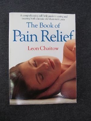 The Book of Pain Relief: A Comprehensiv… by Chaitow, Leon Paperback / softback