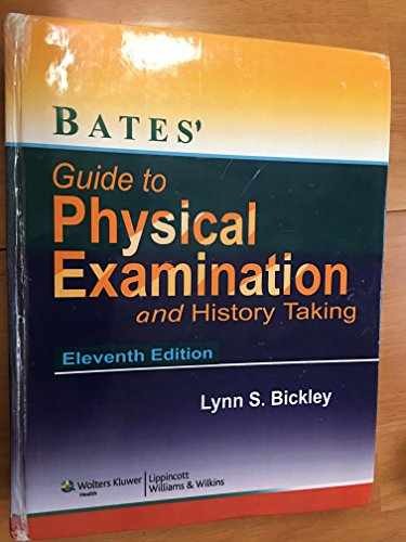 Bates’ Guide to Physical Examination – Hardcover, by Bickley Lynn S. – Very Good