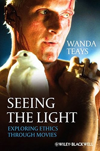 SEEING THE LIGHT: EXPLORING ETHICS THROUGH MOVIES By Wanda Teays **Excellent**