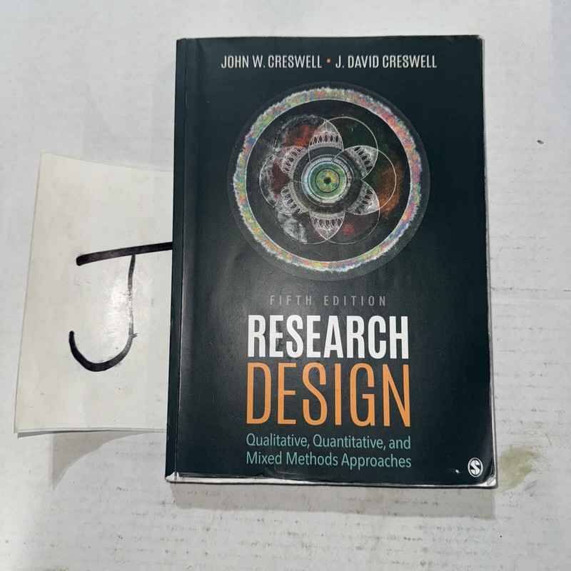 Research Design: Qualitative, Quantitative, and Mixed Methods Approaches by Cres