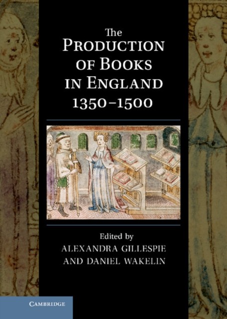 Gillespie – Production of Books in England 1350 1500 – hardback or cas – G555z