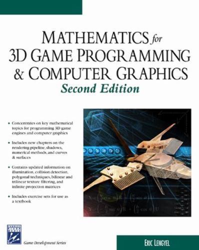 Mathematics for 3D Game Programming and Computer Graphics, Second Edition