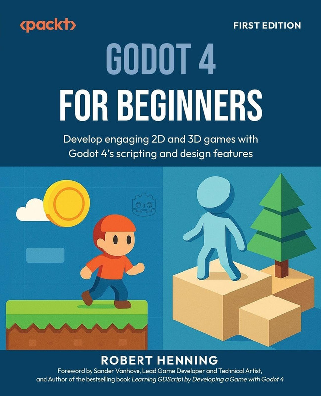 Godot 4 for Beginners: Develop Engaging 2D and 3D Games with Godot 4'S Scripting gallery