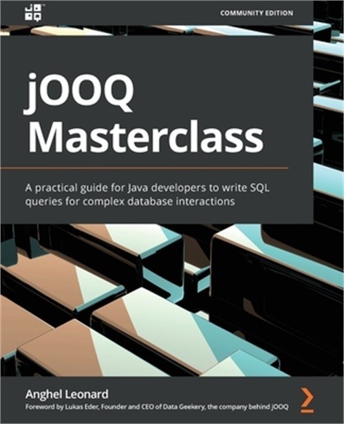 jOOQ Masterclass: A practical guide for Java developers to write SQL queries for