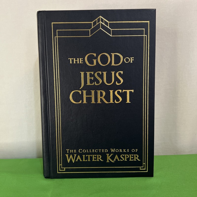 GOD OF JESUS CHRIST, THE (COLLECTED WORKS OF WALTER By Walter Kasper – Hardcover