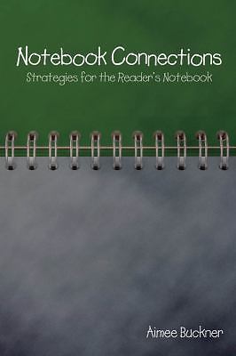 Notebook Connections: Strategies for the Reader’s Notebook by Buckner, Aimee