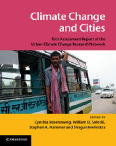 Climate Change and Cities: First Assessment Report of the Urban Climate Change R