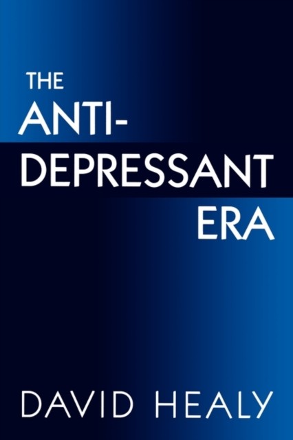 The Antidepressant Era by David Healy PAPERBACK 9780674039582