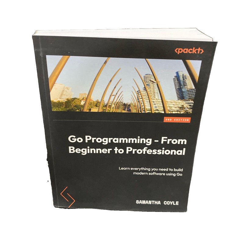 Go Programming – From Beginner to Professional – Second Edition – 2nd