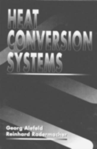 Heat Conversion Systems, Hardcover by Alefeld, Georg; Rademacher, Reinhard, B…
