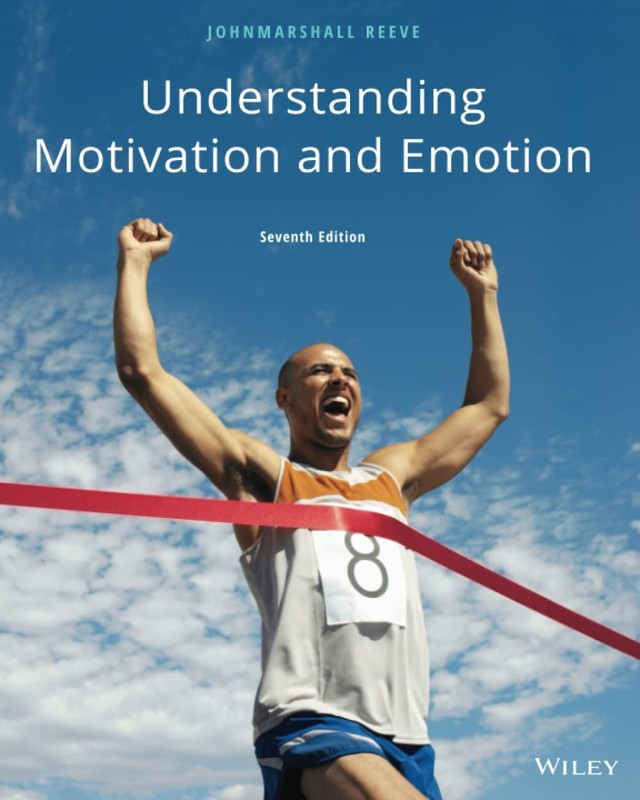 Understanding Motivation and Emotion by Johnmarshall Reeve