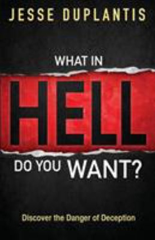 What in Hell Do You Want? Paperback Jesse Duplantis