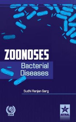 Zoonoses : Bacterial Diseases, Hardcover by Garg, Dr Sudhi Ranjan, Brand New,…