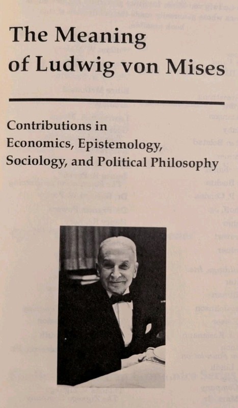 The Meaning of Ludwig Von Mises: Contributions in Economics, Sociology... gallery