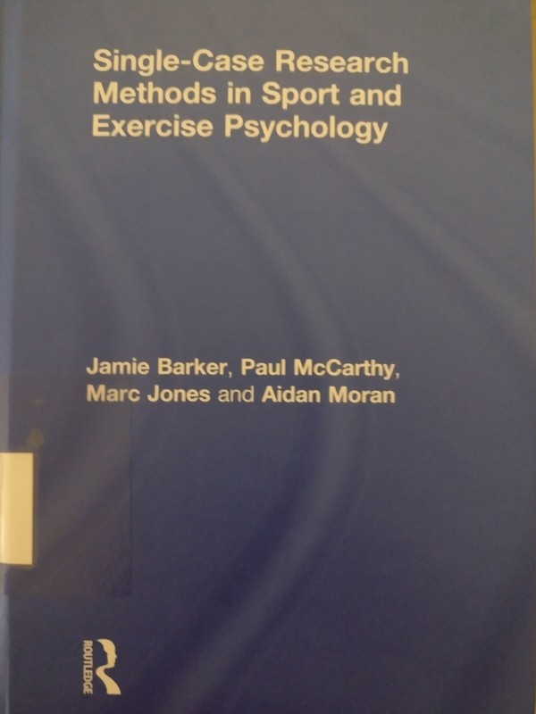 Single-Case Research Methods in Sport and Exercise Psychology by Paul McCarthy,