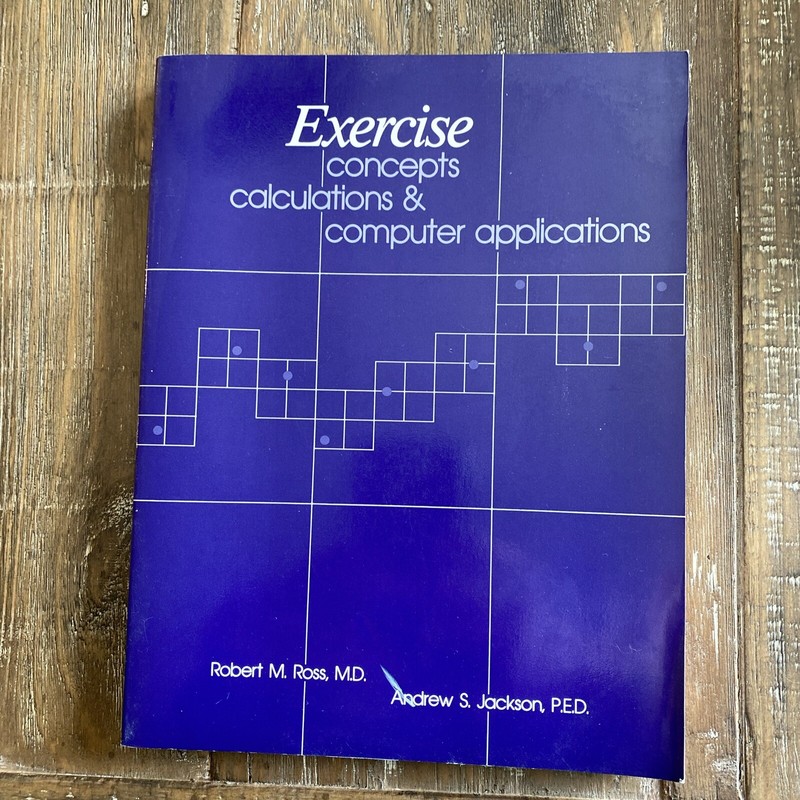 Textbook Robert M. Ross: EXERCISE CONCEPTS, CALCULATIONS & COMPUTER APPLICATIONS