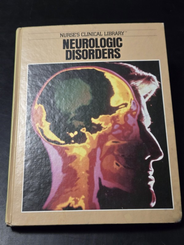 Nurse’s Clinical Library: Neurologic Disorders by Minnie B. Rose (1984,…