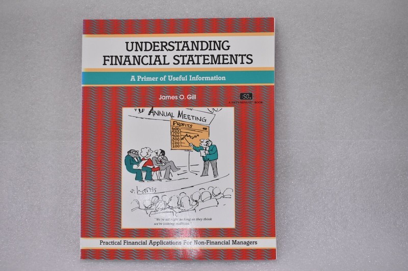 UNDERSTANDING FINANCIAL STATEMENTS PRACTICAL FINANCIAL APPLICATION JAMES O GILL