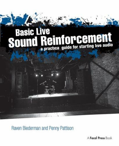 Basic Live Sound Reinforcement : A Practical Guide for Starting Live Audio, H…