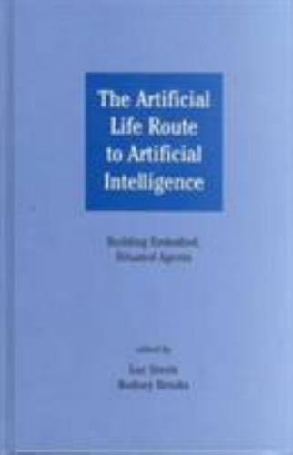 The Artificial Life Route To Artificial Intelligence: Building Embodied,…