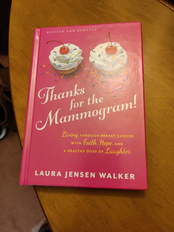 Thanks for the Mammogram!: Living through Breast Cancer with Faith, – New