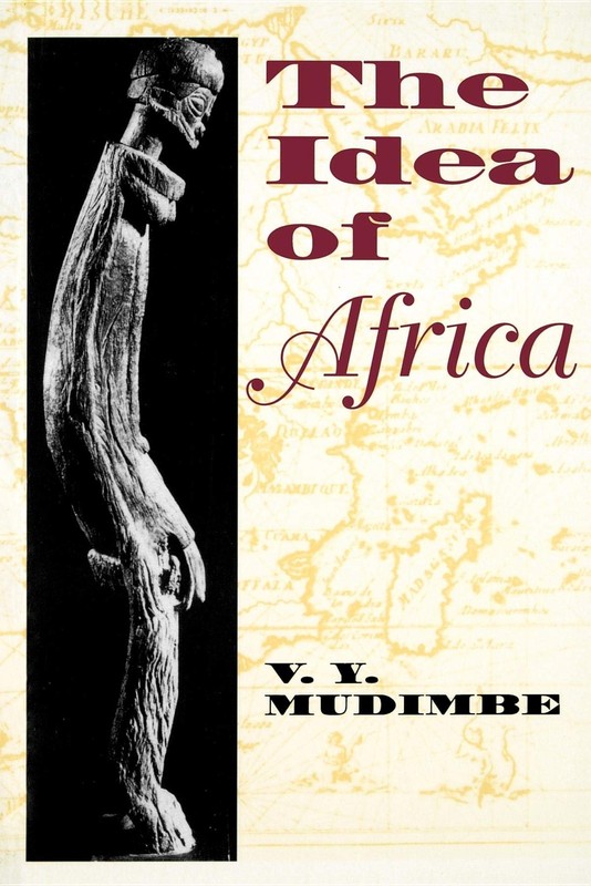 The Idea of Africa (African Systems of Thought) by V. Y. Mudimbe