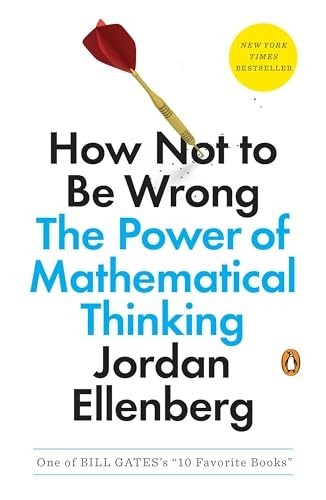 How Not to Be Wrong: The Power of M…, Ellenberg, Jord