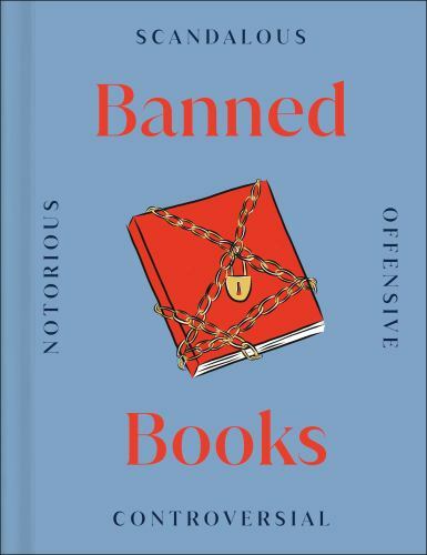 Banned Books : The World’s Most Controversial Books, Past and Present, Hardco…