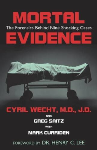 Mortal Evidence: The Forensics Behind Nine Shocking Cases – Hardcover – GOOD