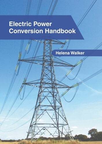 Electric Power Conversion Handbook by Helena Walker: New