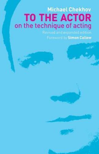 To the Actor, Paperback by Chekhov, Michael; Callow, Simon (FRW), Used Good C…
