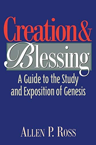 Creation And Blessing: A Guide To The Stu… by Ross, Allen Paperback / softback