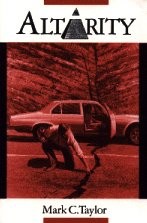 ALTARITY By Mark C. Taylor – Hardcover **Mint Condition**