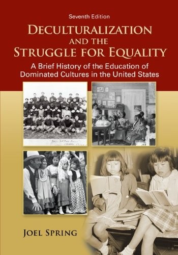 DECULTURALIZATION AND THE STRUGGLE FOR EQUALITY: A BRIEF By Joel Spring *VG+*