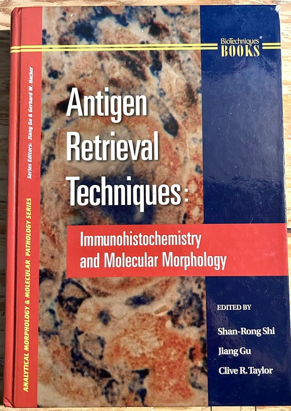 Antigen Retrieval Techniques Immunohistochemistry and Molecular Morphology