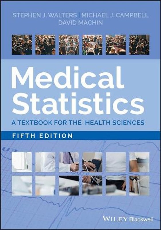 Medical Statistics: A Textbook for the Health Sciences by Stephen J. Walters (En