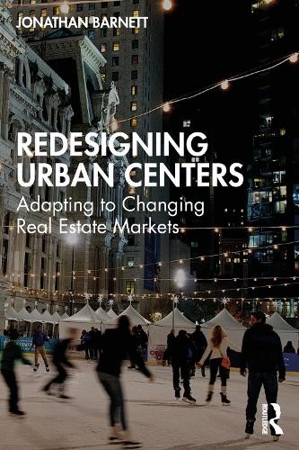 Jonathan Barnett Redesigning Urban Centers (Paperback)