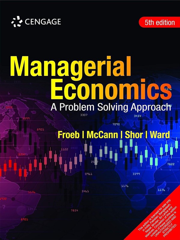 Managerial Economics: A Problem Solving Approach by Brian T. McCann, 5th Edition