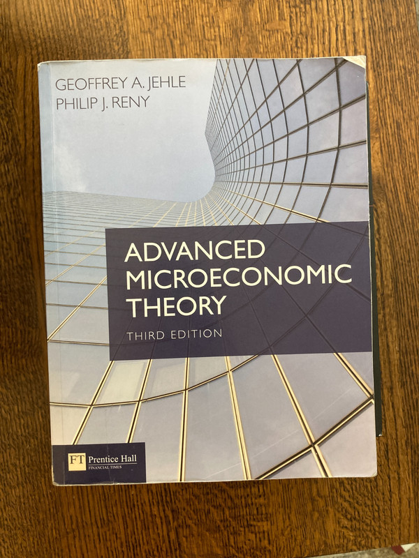 Advanced Microeconomic Theory (Third edition), Jehle and Reny