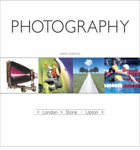 Photography (9th Edition) by Barbara London; Jim Stone; John Upton